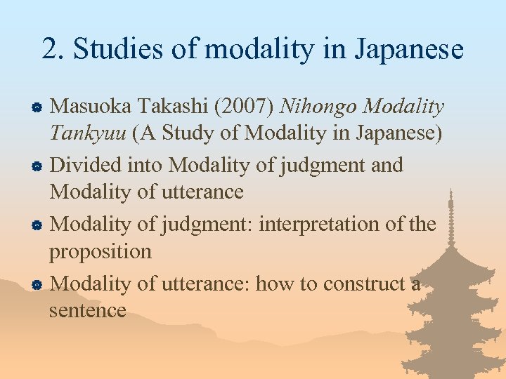 2. Studies of modality in Japanese Masuoka Takashi (2007) Nihongo Modality Tankyuu (A Study