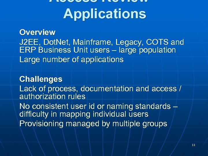 Access Review – Applications Overview J 2 EE, Dot. Net, Mainframe, Legacy, COTS and