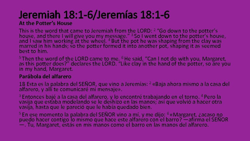 Jeremiah 18: 1 -6/Jeremías 18: 1 -6 At the Potter’s House This is the