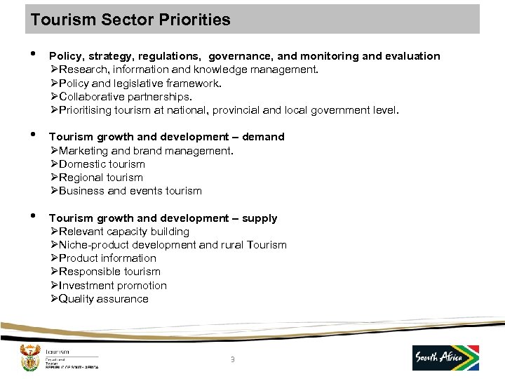 Tourism Sector Priorities • Policy, strategy, regulations, governance, and monitoring and evaluation ØResearch, information