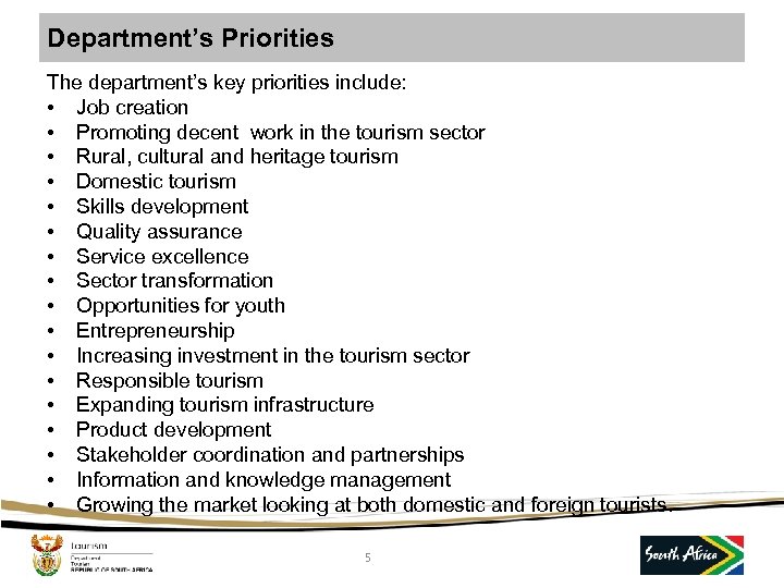 Department’s Priorities The department’s key priorities include: • Job creation • Promoting decent work