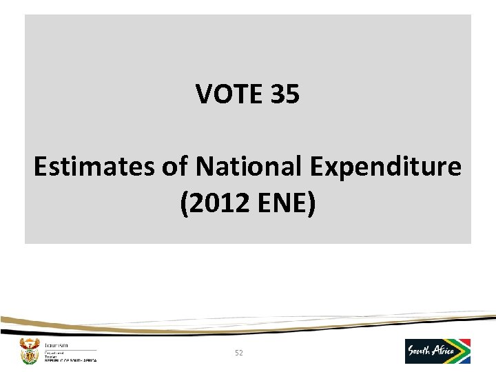 VOTE 35 Estimates of National Expenditure (2012 ENE) 52 