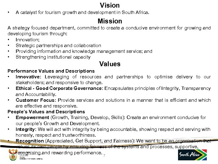 Vision • A catalyst for tourism growth and development in South Africa. Mission A