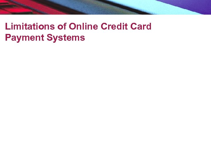 Limitations of Online Credit Card Payment Systems 