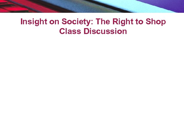 Insight on Society: The Right to Shop Class Discussion 