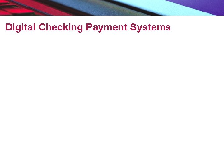 Digital Checking Payment Systems 