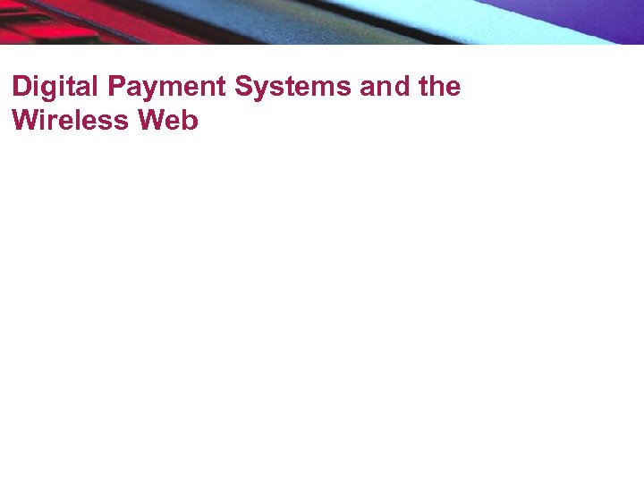 Digital Payment Systems and the Wireless Web 