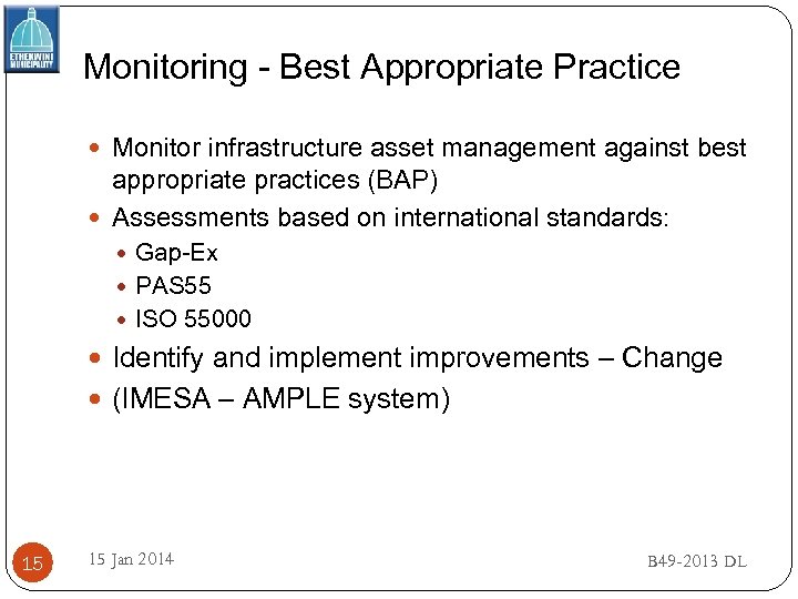 Monitoring - Best Appropriate Practice Monitor infrastructure asset management against best appropriate practices (BAP)