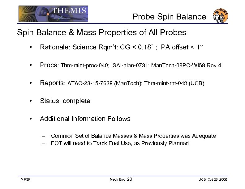 Probe Spin Balance & Mass Properties of All Probes • Rationale: Science Rqm’t: CG