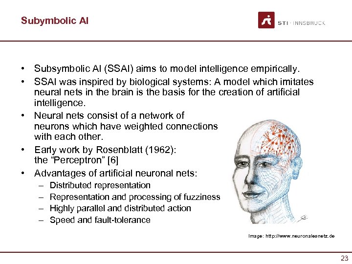 Subymbolic AI • Subsymbolic AI (SSAI) aims to model intelligence empirically. • SSAI was