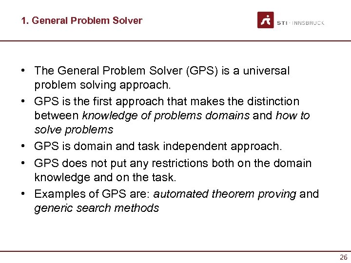 1. General Problem Solver • The General Problem Solver (GPS) is a universal problem