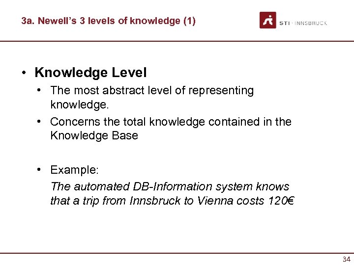 3 a. Newell’s 3 levels of knowledge (1) • Knowledge Level • The most