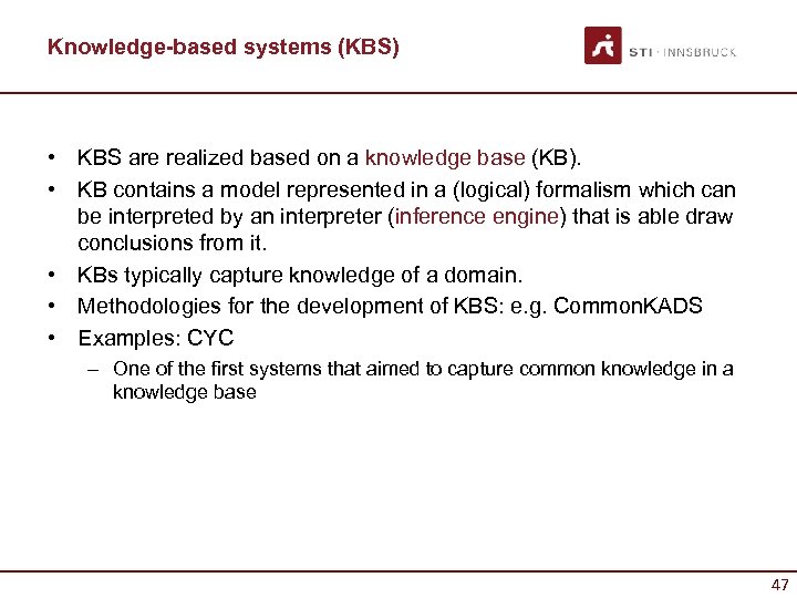 Knowledge-based systems (KBS) • KBS are realized based on a knowledge base (KB). •