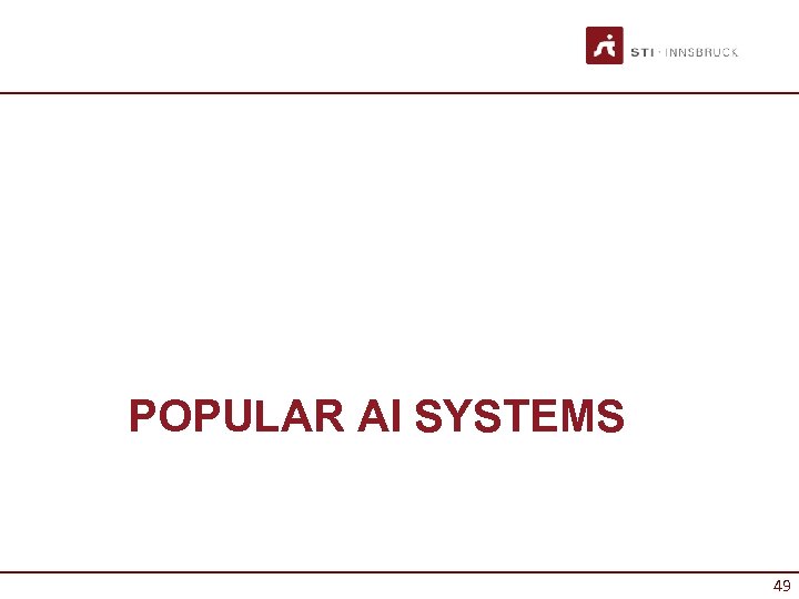 POPULAR AI SYSTEMS 49 49 