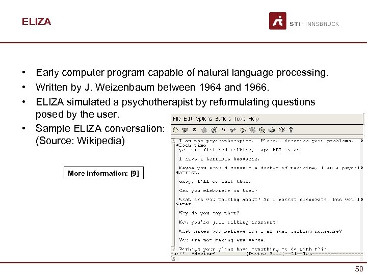 ELIZA • Early computer program capable of natural language processing. • Written by J.