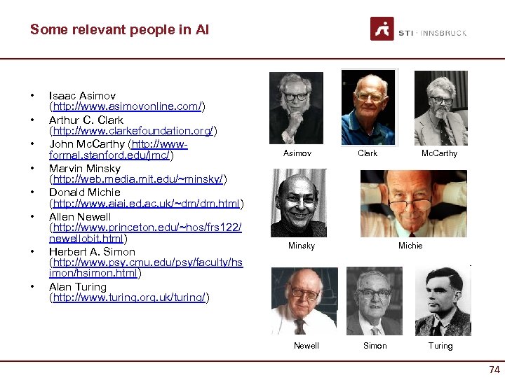 Some relevant people in AI • • Isaac Asimov (http: //www. asimovonline. com/) Arthur