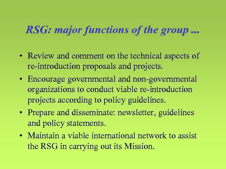 RSG: major functions of the group. . . • Review and comment on the