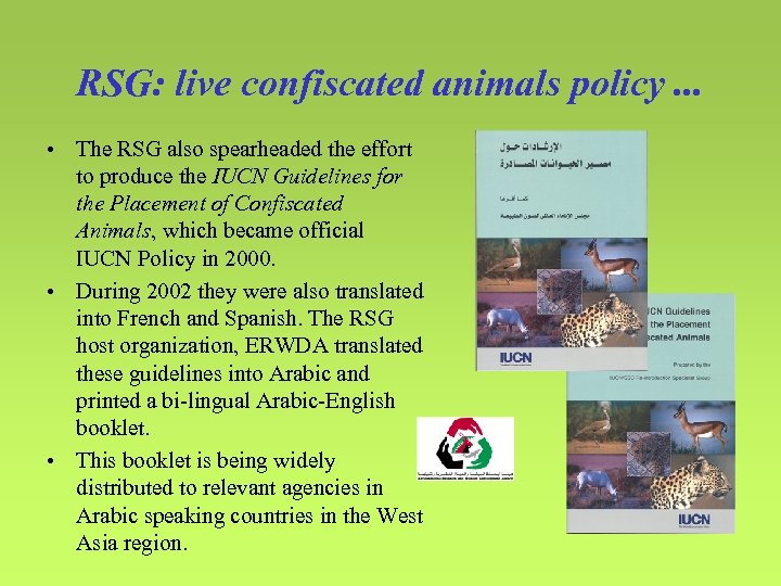 RSG: live confiscated animals policy. . . • The RSG also spearheaded the effort