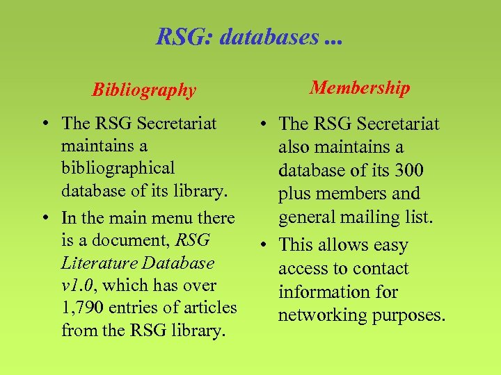 RSG: databases. . . Bibliography • The RSG Secretariat maintains a bibliographical database of