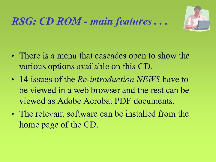 RSG: CD ROM - main features. . . • There is a menu that