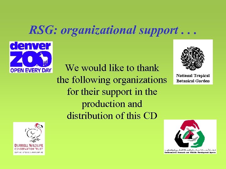 RSG: organizational support. . . We would like to thank the following organizations for