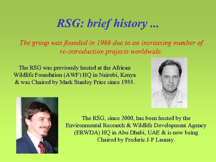RSG: brief history. . . The group was founded in 1988 due to an