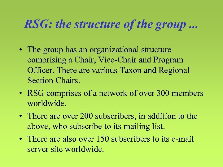 RSG: the structure of the group. . . • The group has an organizational
