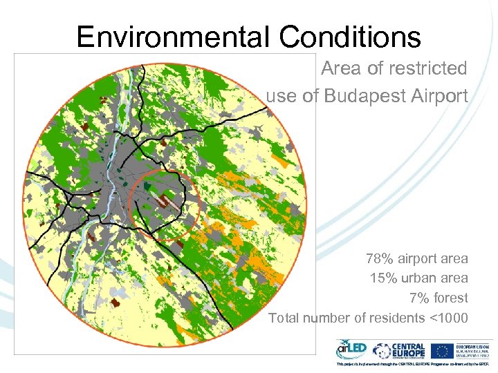 Environmental Conditions Area of restricted use of Budapest Airport 78% airport area 15% urban