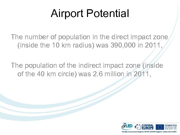 Airport Potential The number of population in the direct impact zone (inside the 10