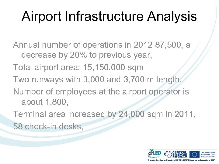 Airport Infrastructure Analysis Annual number of operations in 2012 87, 500, a decrease by