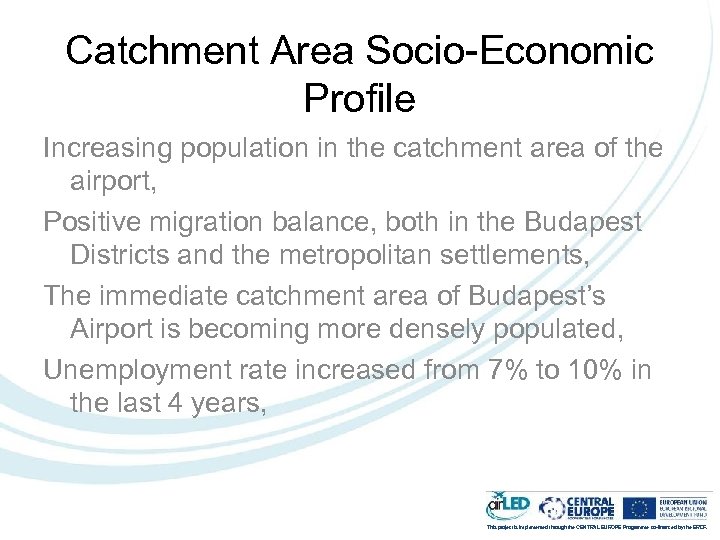 Catchment Area Socio-Economic Profile Increasing population in the catchment area of the airport, Positive