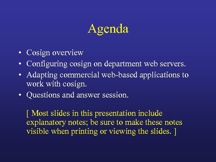 Agenda • Cosign overview • Configuring cosign on department web servers. • Adapting commercial