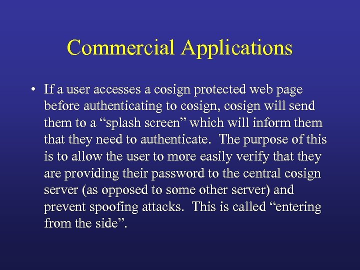 Commercial Applications • If a user accesses a cosign protected web page before authenticating