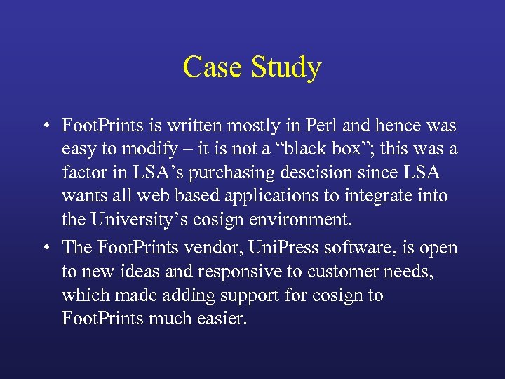 Case Study • Foot. Prints is written mostly in Perl and hence was easy