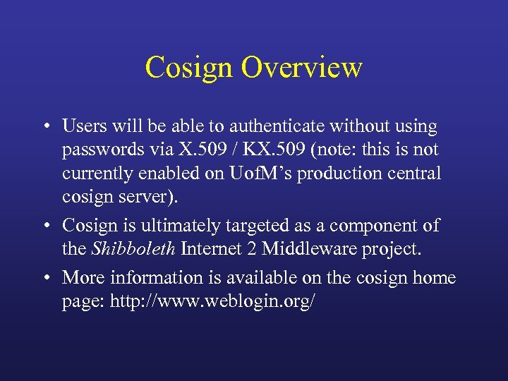 Cosign Overview • Users will be able to authenticate without using passwords via X.