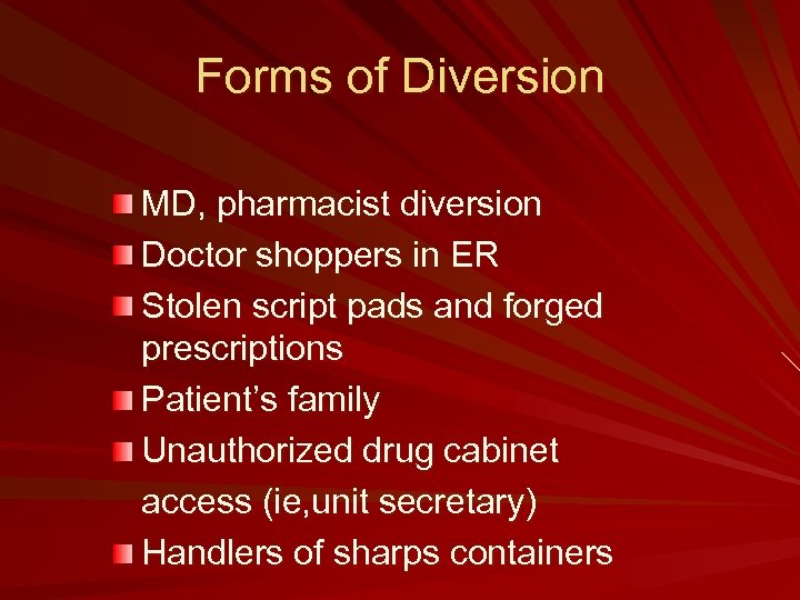 Forms of Diversion MD, pharmacist diversion Doctor shoppers in ER Stolen script pads and