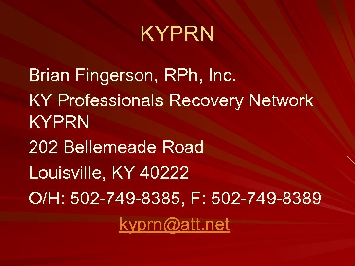 KYPRN Brian Fingerson, RPh, Inc. KY Professionals Recovery Network KYPRN 202 Bellemeade Road Louisville,