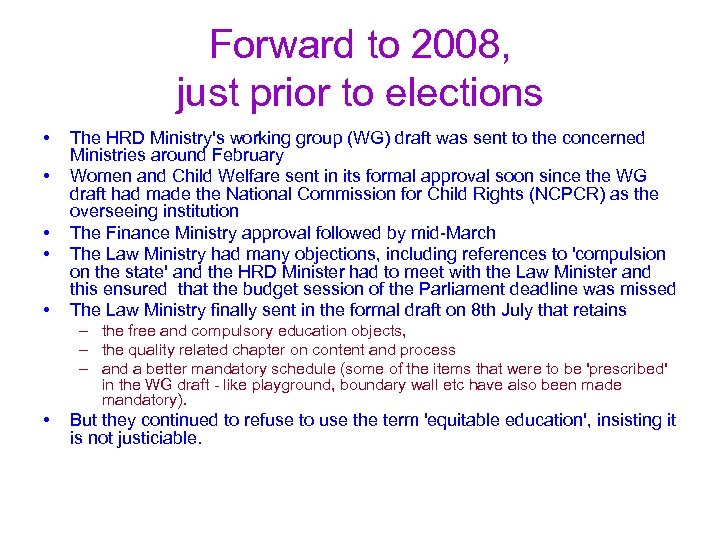 Forward to 2008, just prior to elections • • • The HRD Ministry's working