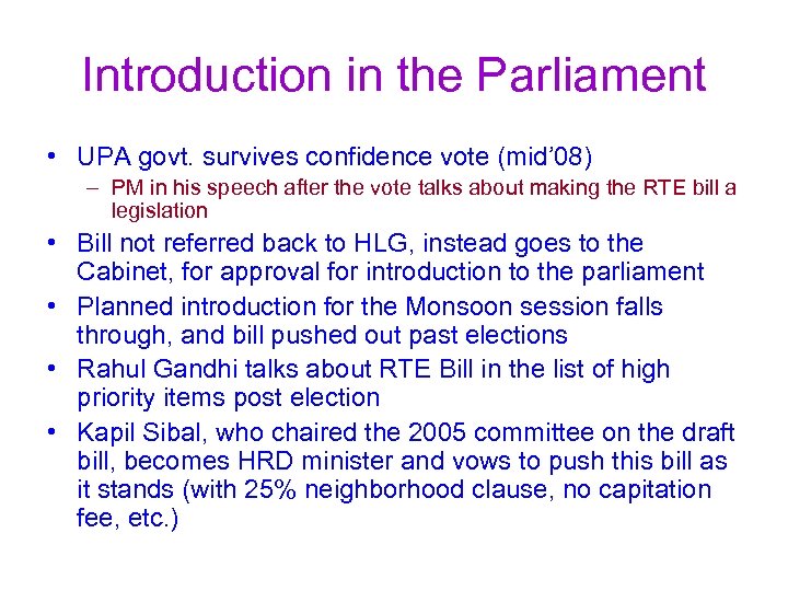 Introduction in the Parliament • UPA govt. survives confidence vote (mid’ 08) – PM