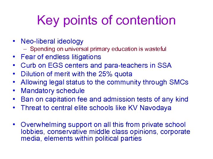 Key points of contention • Neo-liberal ideology – Spending on universal primary education is