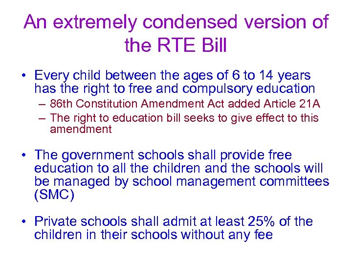 An extremely condensed version of the RTE Bill • Every child between the ages