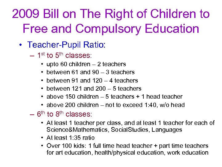 2009 Bill on The Right of Children to Free and Compulsory Education • Teacher-Pupil