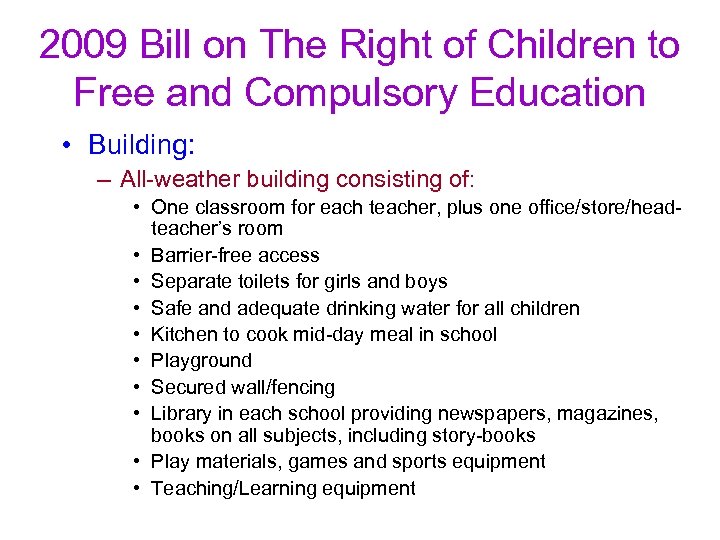 2009 Bill on The Right of Children to Free and Compulsory Education • Building: