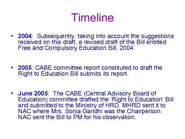 Timeline • 2004: Subsequently, taking into account the suggestions received on this draft, a