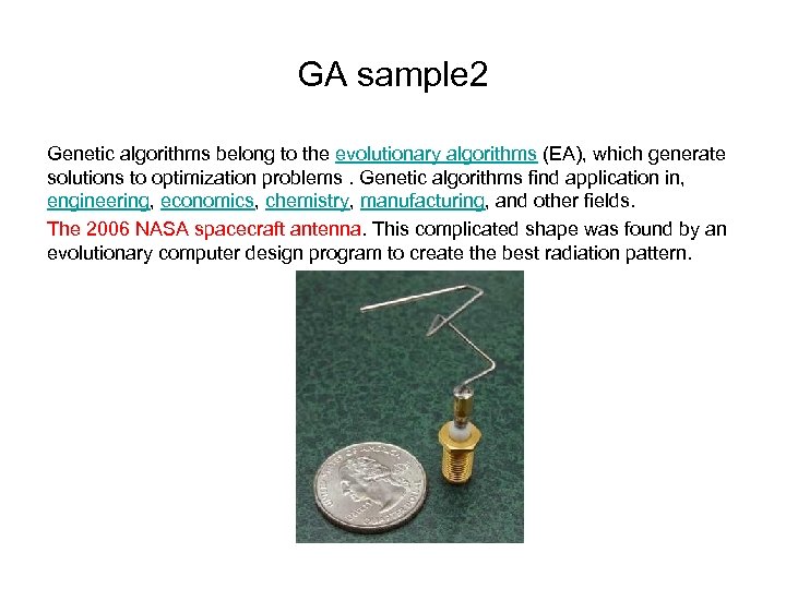 GA sample 2 Genetic algorithms belong to the evolutionary algorithms (EA), which generate solutions