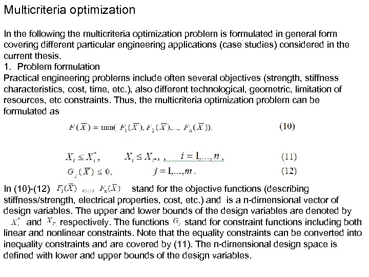 Multicriteria optimization In the following the multicriteria optimization problem is formulated in general form