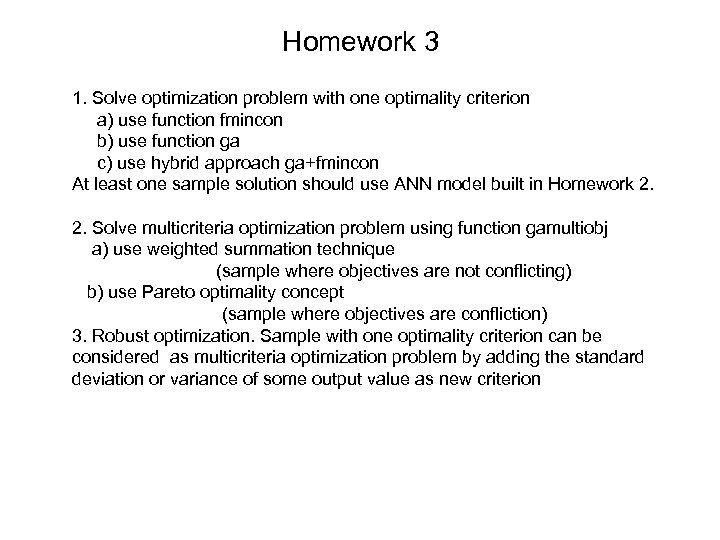 Homework 3 1. Solve optimization problem with one optimality criterion a) use function fmincon