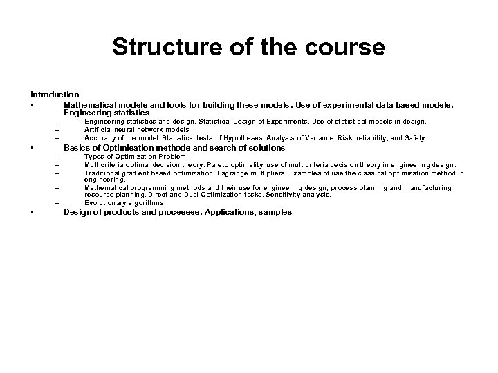 Structure of the course Introduction • Mathematical models and tools for building these models.