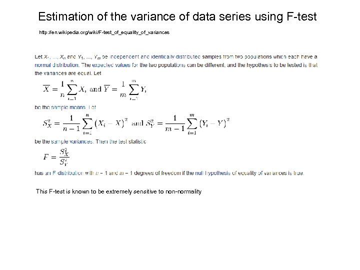 Estimation of the variance of data series using F-test http: //en. wikipedia. org/wiki/F-test_of_equality_of_variances This