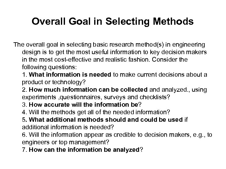 Overall Goal in Selecting Methods The overall goal in selecting basic research method(s) in
